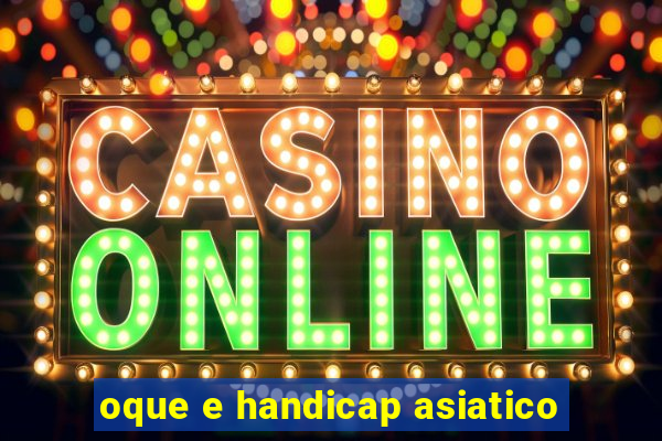 oque e handicap asiatico